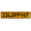 1SLOPPY67  - Yellow Aluminum Street Sign Mancave Euro Plate Name Door Sign Wall