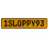1SLOPPY93  - Yellow Aluminum Street Sign Mancave Euro Plate Name Door Sign Wall