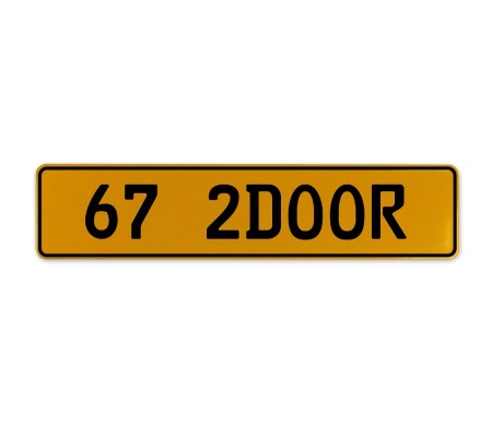 67 2DOOR  - Yellow Aluminum Street Sign Mancave Euro Plate Name Door Sign Wall