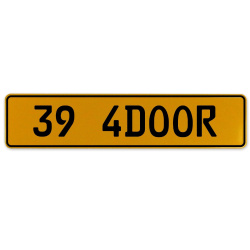 39 4DOOR  - Yellow Aluminum Street Sign Mancave Euro Plate Name Door Sign Wall