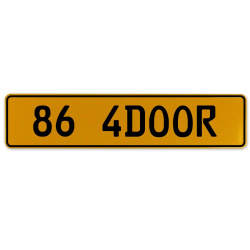 86 4DOOR  - Yellow Aluminum Street Sign Mancave Euro Plate Name Door Sign Wall
