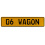 06 WAGON  - Yellow Aluminum Street Sign Mancave Euro Plate Name Door Sign Wall