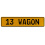 13 WAGON  - Yellow Aluminum Street Sign Mancave Euro Plate Name Door Sign Wall