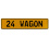 24 WAGON  - Yellow Aluminum Street Sign Mancave Euro Plate Name Door Sign Wall