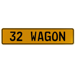 32 WAGON  - Yellow Aluminum Street Sign Mancave Euro Plate Name Door Sign Wall