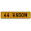 44 WAGON  - Yellow Aluminum Street Sign Mancave Euro Plate Name Door Sign Wall