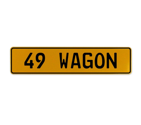 49 WAGON  - Yellow Aluminum Street Sign Mancave Euro Plate Name Door Sign Wall