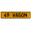 49 WAGON  - Yellow Aluminum Street Sign Mancave Euro Plate Name Door Sign Wall