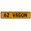 62 WAGON  - Yellow Aluminum Street Sign Mancave Euro Plate Name Door Sign Wall