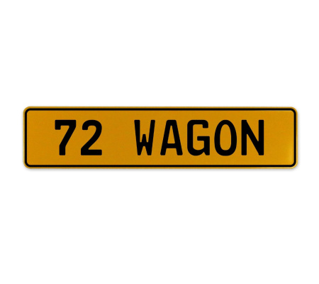 72 WAGON  - Yellow Aluminum Street Sign Mancave Euro Plate Name Door Sign Wall
