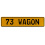 73 WAGON  - Yellow Aluminum Street Sign Mancave Euro Plate Name Door Sign Wall