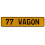 77 WAGON  - Yellow Aluminum Street Sign Mancave Euro Plate Name Door Sign Wall
