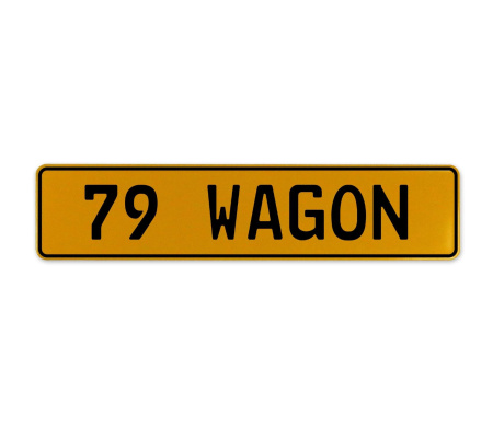 79 WAGON  - Yellow Aluminum Street Sign Mancave Euro Plate Name Door Sign Wall