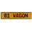 81 WAGON  - Yellow Aluminum Street Sign Mancave Euro Plate Name Door Sign Wall