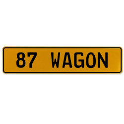 87 WAGON  - Yellow Aluminum Street Sign Mancave Euro Plate Name Door Sign Wall
