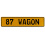 87 WAGON  - Yellow Aluminum Street Sign Mancave Euro Plate Name Door Sign Wall