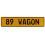 89 WAGON  - Yellow Aluminum Street Sign Mancave Euro Plate Name Door Sign Wall