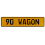 90 WAGON  - Yellow Aluminum Street Sign Mancave Euro Plate Name Door Sign Wall