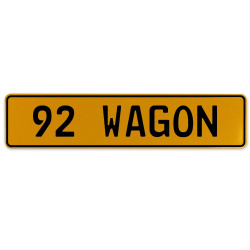 92 WAGON  - Yellow Aluminum Street Sign Mancave Euro Plate Name Door Sign Wall