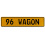 96 WAGON  - Yellow Aluminum Street Sign Mancave Euro Plate Name Door Sign Wall