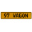 97 WAGON  - Yellow Aluminum Street Sign Mancave Euro Plate Name Door Sign Wall