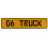 06 TRUCK  - Yellow Aluminum Street Sign Mancave Euro Plate Name Door Sign Wall