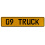 09 TRUCK  - Yellow Aluminum Street Sign Mancave Euro Plate Name Door Sign Wall