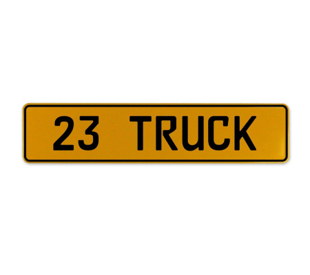 23 TRUCK  - Yellow Aluminum Street Sign Mancave Euro Plate Name Door Sign Wall
