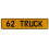 62 TRUCK  - Yellow Aluminum Street Sign Mancave Euro Plate Name Door Sign Wall