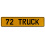 72 TRUCK  - Yellow Aluminum Street Sign Mancave Euro Plate Name Door Sign Wall