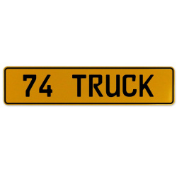 74 TRUCK  - Yellow Aluminum Street Sign Mancave Euro Plate Name Door Sign Wall