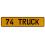74 TRUCK  - Yellow Aluminum Street Sign Mancave Euro Plate Name Door Sign Wall