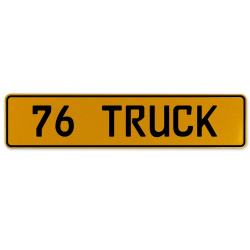 76 TRUCK  - Yellow Aluminum Street Sign Mancave Euro Plate Name Door Sign Wall