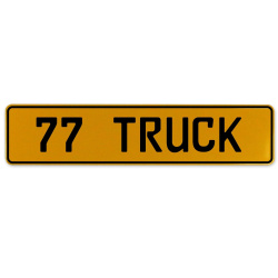 77 TRUCK  - Yellow Aluminum Street Sign Mancave Euro Plate Name Door Sign Wall