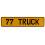 77 TRUCK  - Yellow Aluminum Street Sign Mancave Euro Plate Name Door Sign Wall