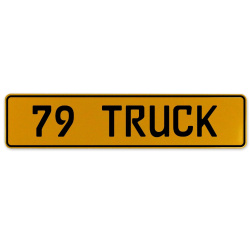 79 TRUCK  - Yellow Aluminum Street Sign Mancave Euro Plate Name Door Sign Wall