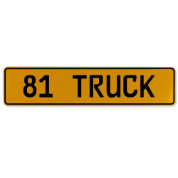 81 TRUCK  - Yellow Aluminum Street Sign Mancave Euro Plate Name Door Sign Wall