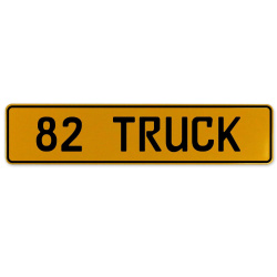 82 TRUCK  - Yellow Aluminum Street Sign Mancave Euro Plate Name Door Sign Wall