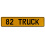 82 TRUCK  - Yellow Aluminum Street Sign Mancave Euro Plate Name Door Sign Wall