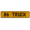 86 TRUCK  - Yellow Aluminum Street Sign Mancave Euro Plate Name Door Sign Wall