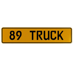 89 TRUCK  - Yellow Aluminum Street Sign Mancave Euro Plate Name Door Sign Wall