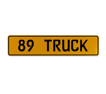 89 TRUCK  - Yellow Aluminum Street Sign Mancave Euro Plate Name Door Sign Wall
