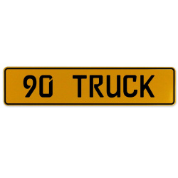 90 TRUCK  - Yellow Aluminum Street Sign Mancave Euro Plate Name Door Sign Wall