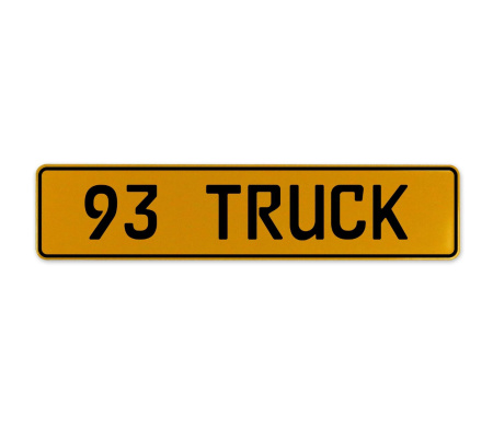 93 TRUCK  - Yellow Aluminum Street Sign Mancave Euro Plate Name Door Sign Wall