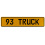 93 TRUCK  - Yellow Aluminum Street Sign Mancave Euro Plate Name Door Sign Wall