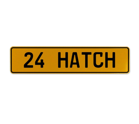 24 HATCH  - Yellow Aluminum Street Sign Mancave Euro Plate Name Door Sign Wall