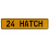 24 HATCH  - Yellow Aluminum Street Sign Mancave Euro Plate Name Door Sign Wall
