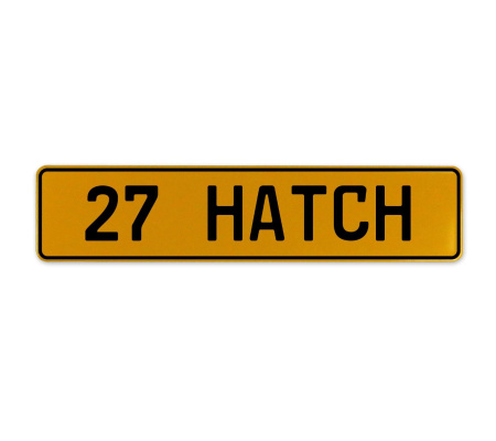 27 HATCH  - Yellow Aluminum Street Sign Mancave Euro Plate Name Door Sign Wall