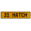 31 HATCH  - Yellow Aluminum Street Sign Mancave Euro Plate Name Door Sign Wall