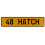 48 HATCH  - Yellow Aluminum Street Sign Mancave Euro Plate Name Door Sign Wall
